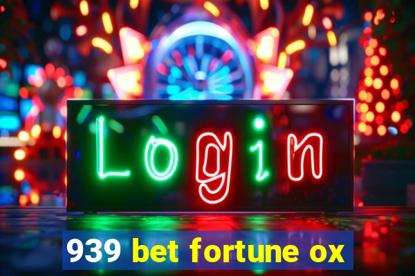 939 bet fortune ox